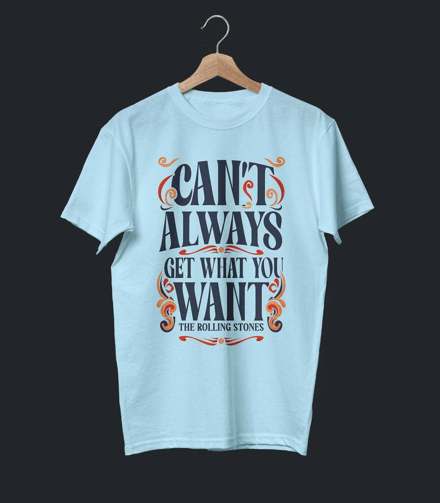 Can't Always Get What You Want • The Rolling Stones Tribute T-shirt • Vintage Edition