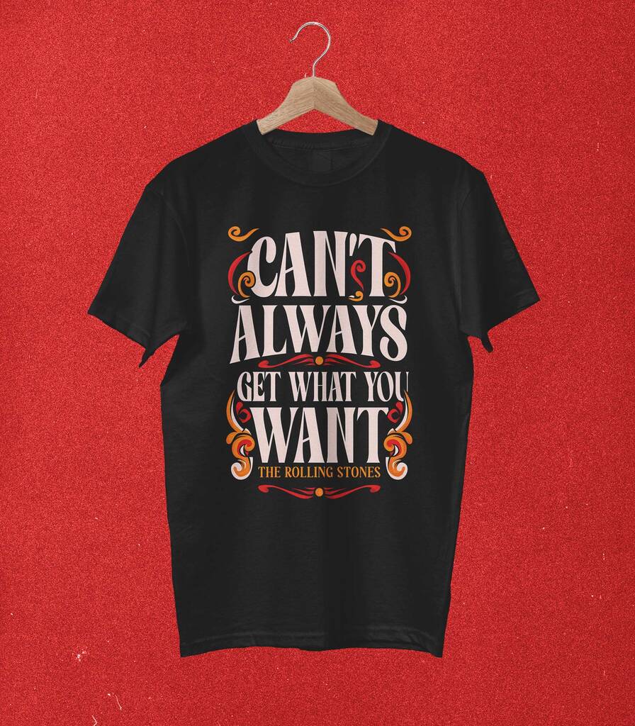 Can't Always Get What You Want • The Rolling Stones Tribute T-shirt • Vintage Edition