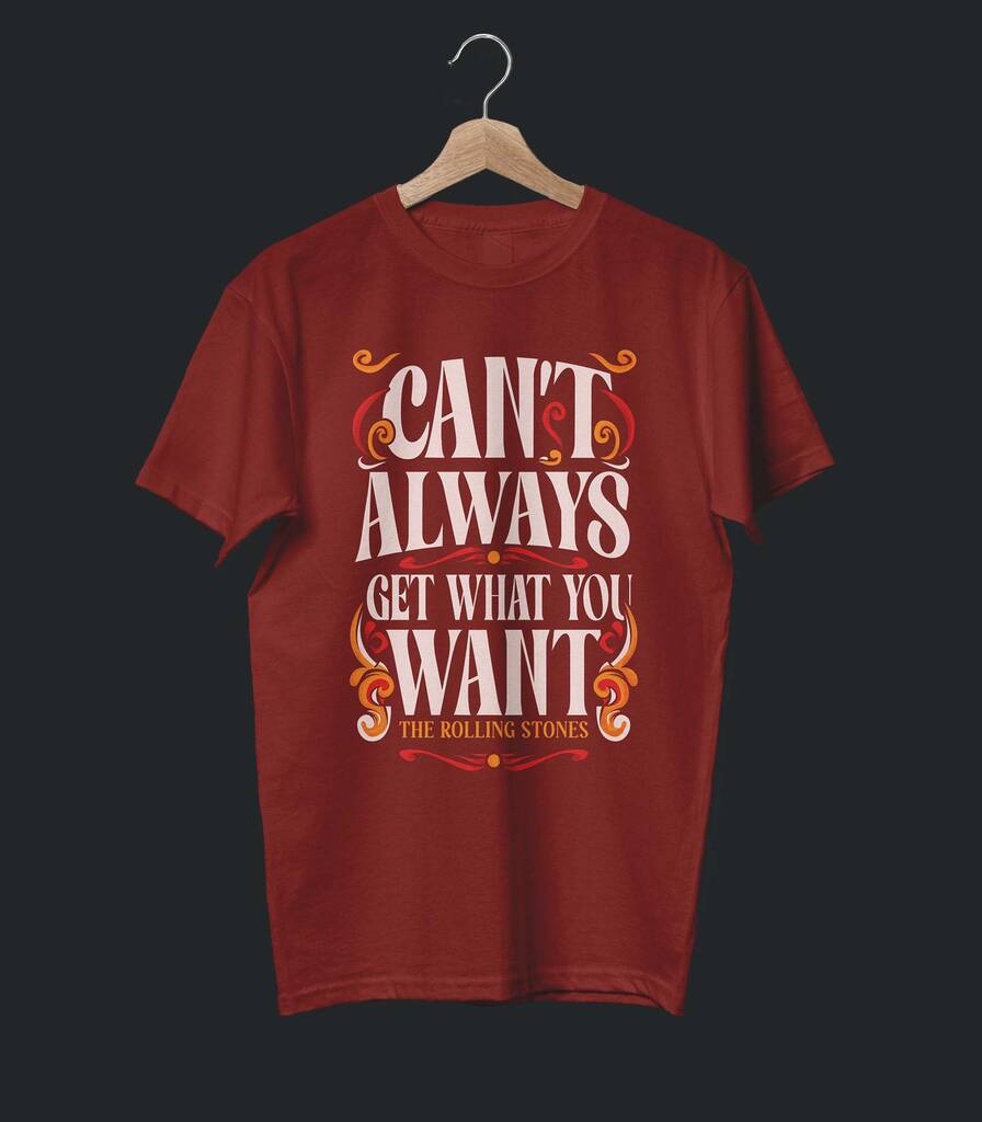 Can't Always Get What You Want • The Rolling Stones Tribute T-shirt • Vintage Edition