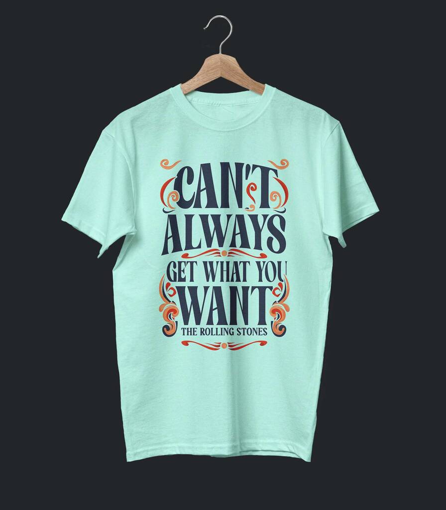 Can't Always Get What You Want • The Rolling Stones Tribute T-shirt • Vintage Edition