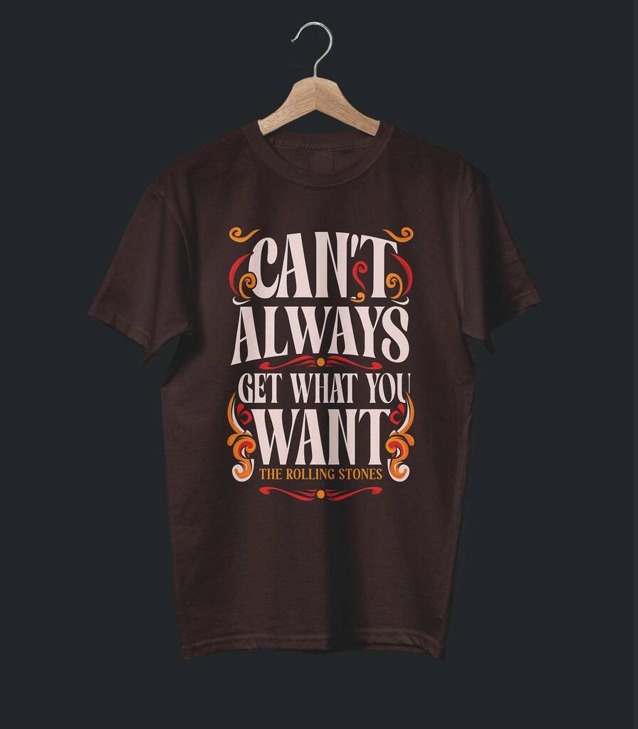 Can't Always Get What You Want • The Rolling Stones Tribute T-shirt • Vintage Edition