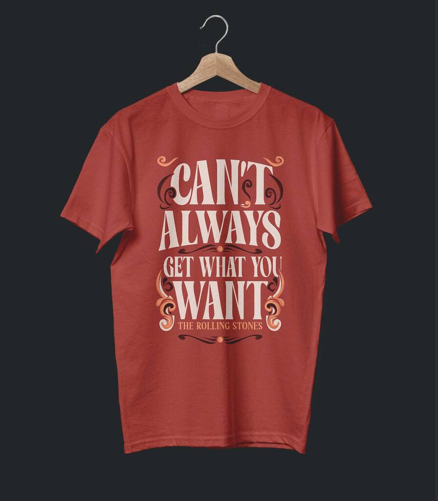 Can't Always Get What You Want • The Rolling Stones Tribute T-shirt • Vintage Edition