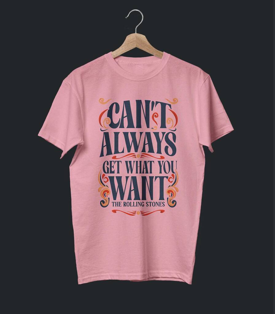 Can't Always Get What You Want • The Rolling Stones Tribute T-shirt • Vintage Edition