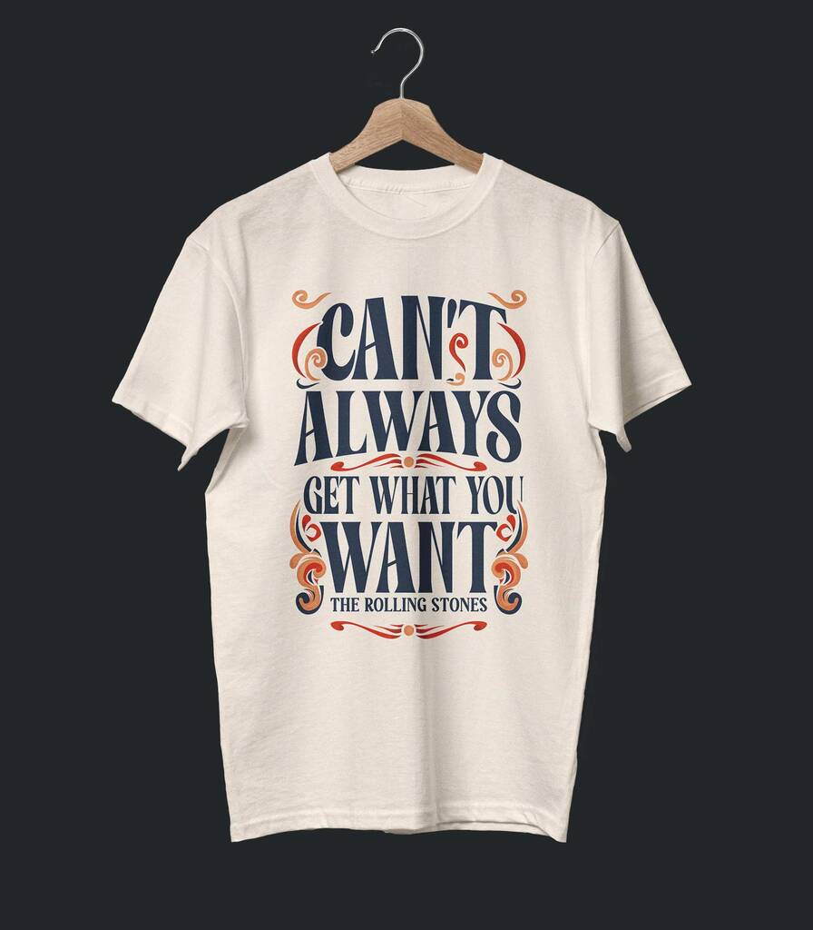 Can't Always Get What You Want • The Rolling Stones Tribute T-shirt • Vintage Edition
