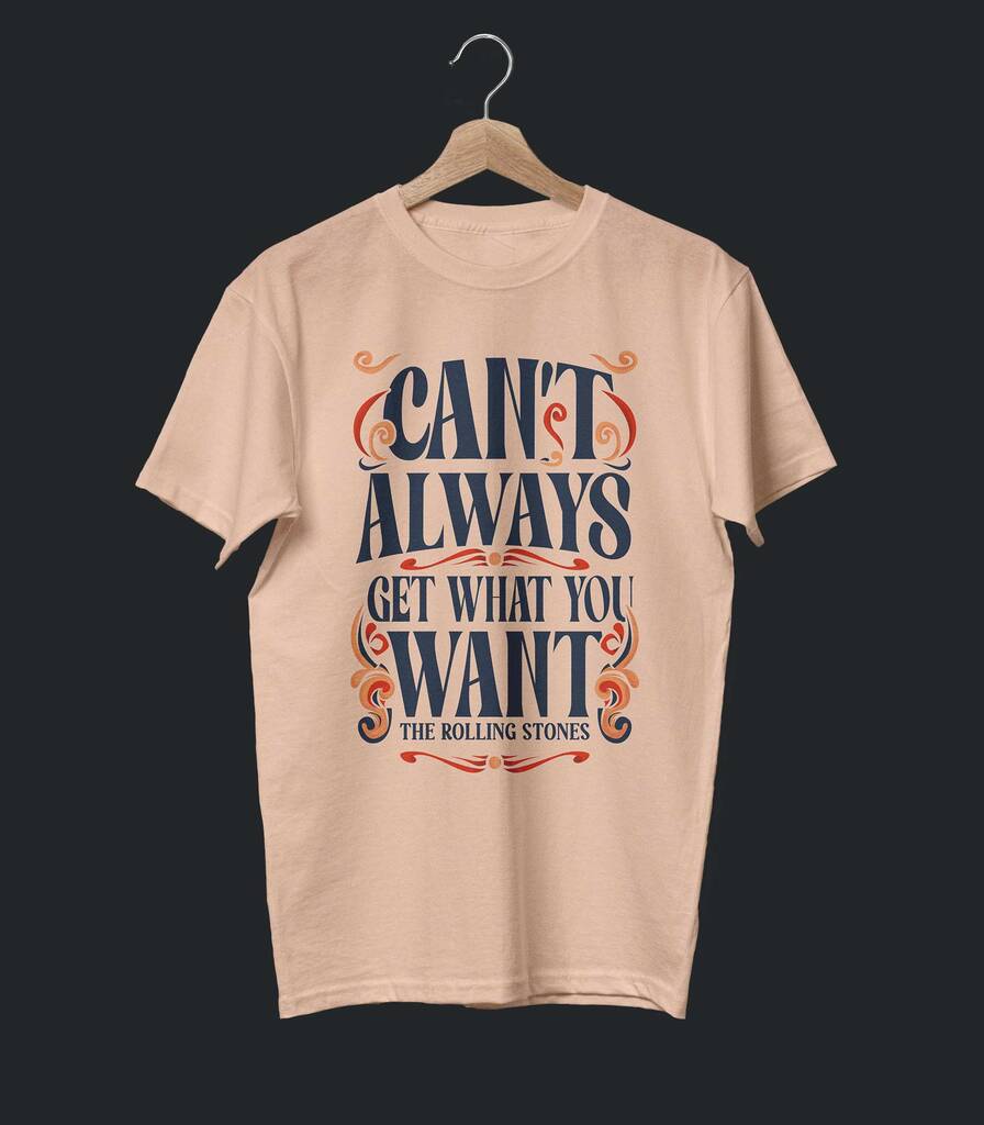 Can't Always Get What You Want • The Rolling Stones Tribute T-shirt • Vintage Edition