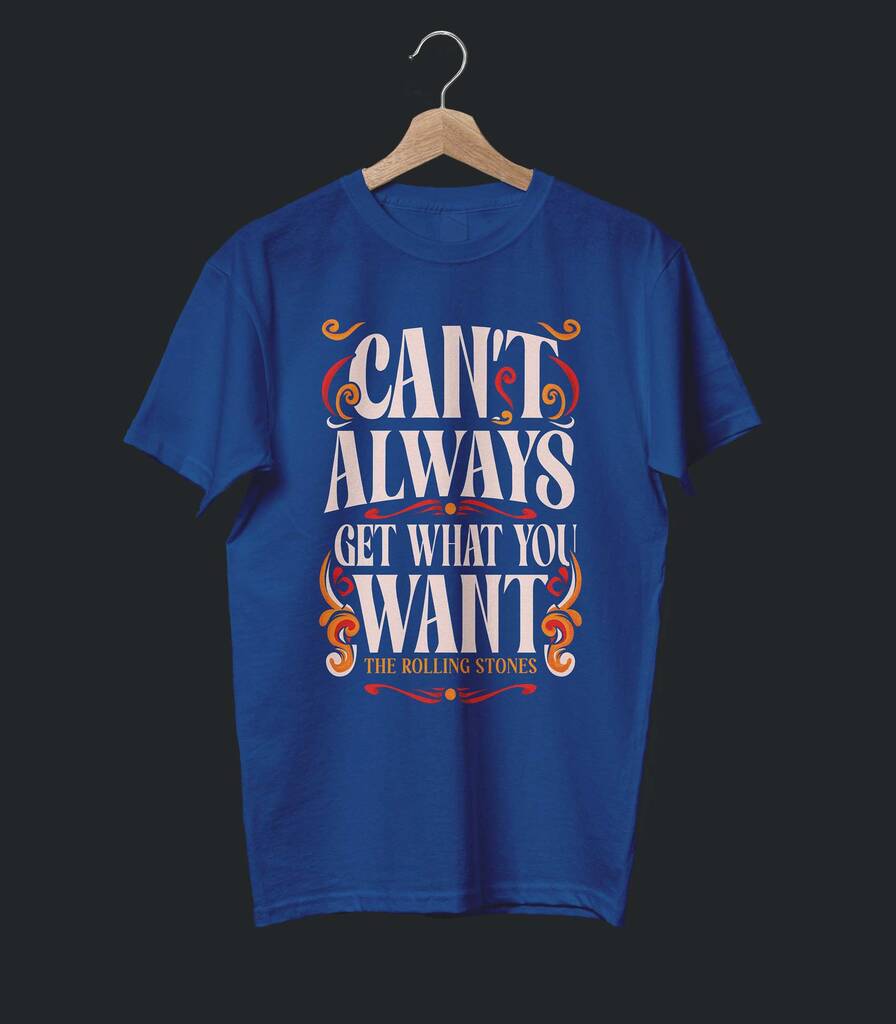 Can't Always Get What You Want • The Rolling Stones Tribute T-shirt • Vintage Edition