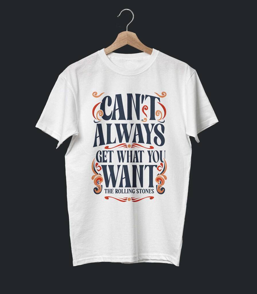 Can't Always Get What You Want • The Rolling Stones Tribute T-shirt • Vintage Edition