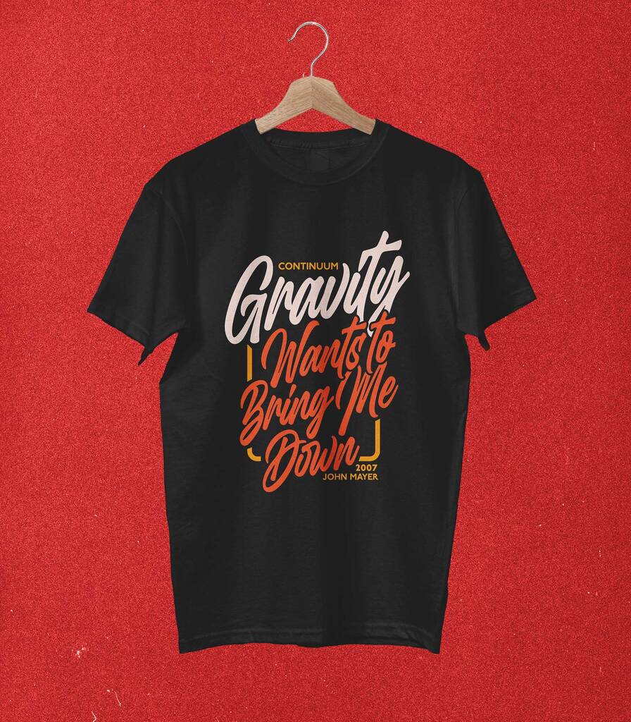 Gravity • John Mayer Typography T-shirt • Classic Edition
