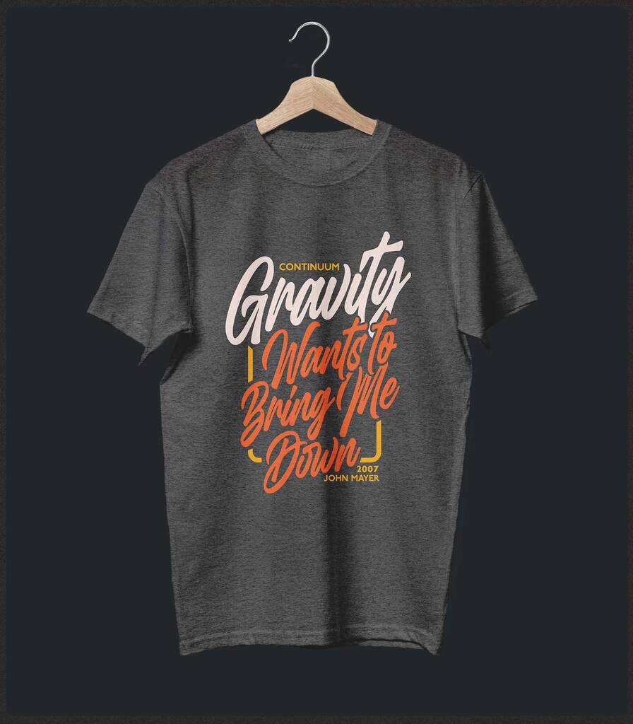 Gravity • John Mayer Typography T-shirt • Classic Edition