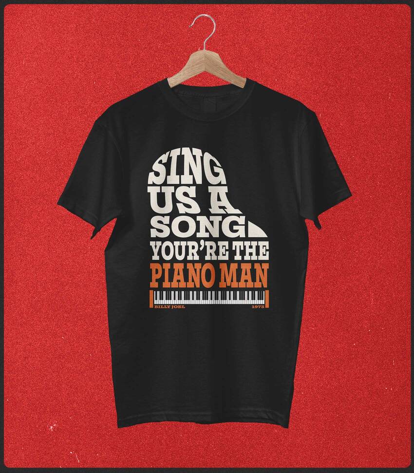 Piano Man • Billy Joel Typography Tribute T-shirt • Summer Edition